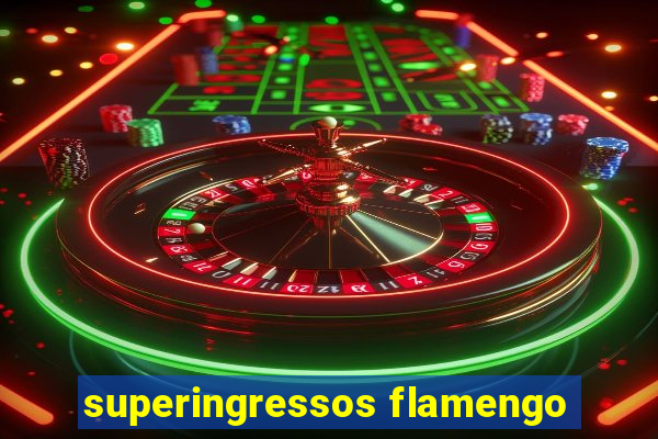 superingressos flamengo